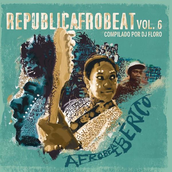 Republica Afrobeat Vol. 6 - Compile DJ Floro - Front Cover