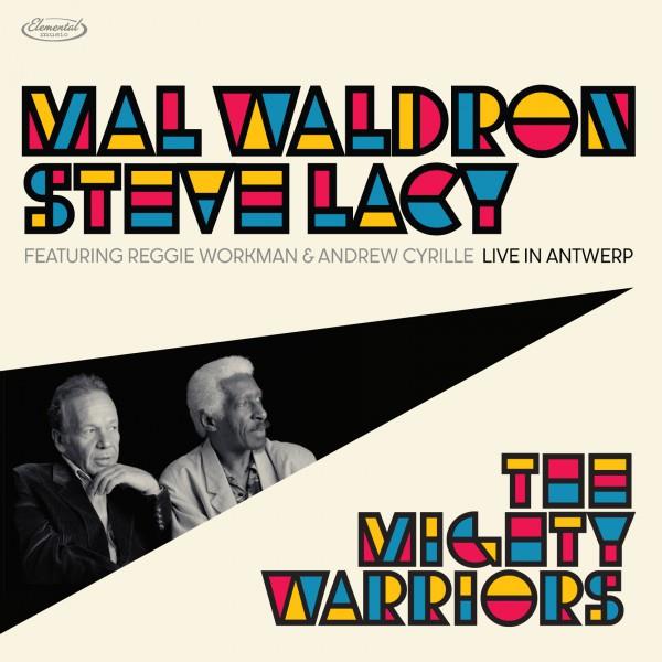 Mal Waldron & Steve Lacy. The Mighty Warriors - Live In Antwerp - Front Cover