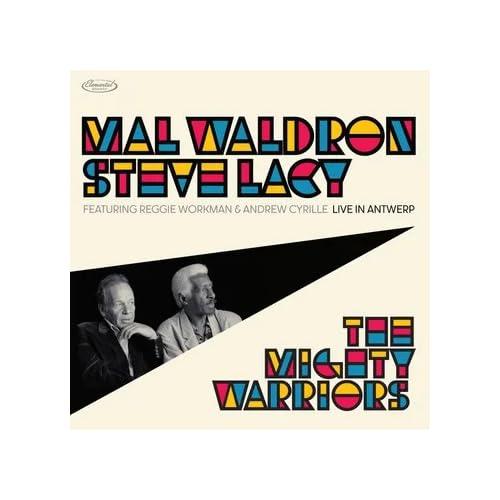 Mal Waldron & Steve Lacy. The Mighty Warriors - Live In Antwerp - Front Cover