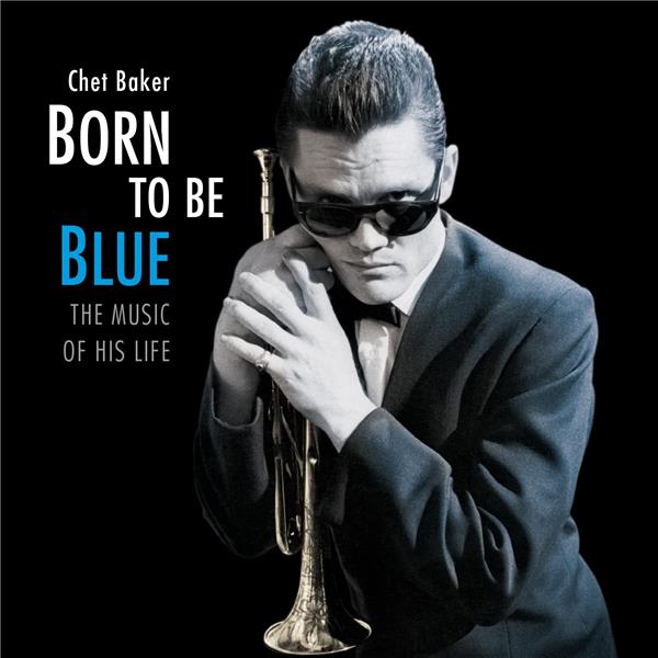 Born To Be Blue - The Music of His Life (Essential Jazz Classic Edition) - Front Cover