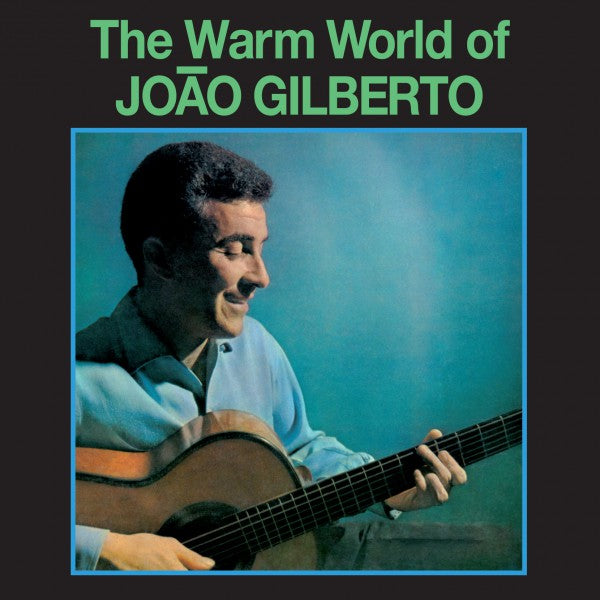 The Warm World Of Joao Gilberto - Front Cover