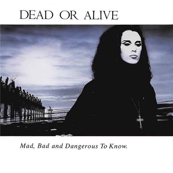 Mad, Bad And Dangerous To Know - Front Cover