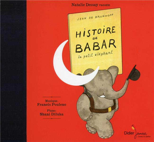 Histoire de Babar le petit éléphant de Jean de Brunhoff sur une musique de Francis Poulenc - Front Cover