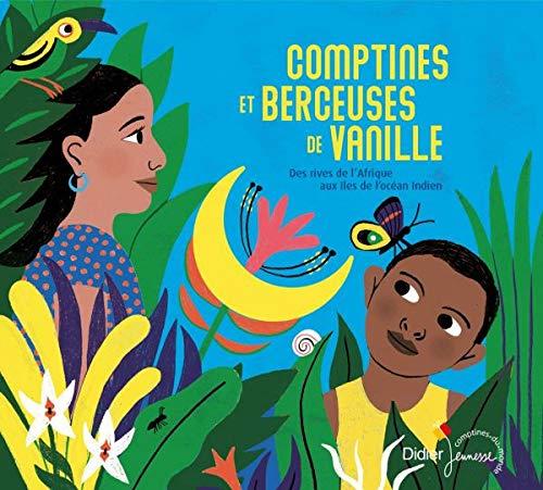 Comptines et berceuses de vanille, des rives de l'Afrique aux îles de l'Océan Indien - Front Cover