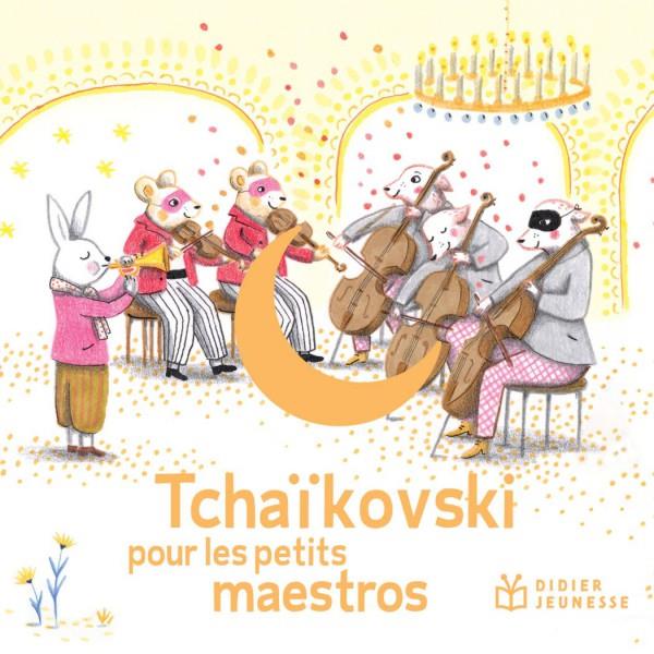 Tchaïkovski pour les petits maestros - Front Cover
