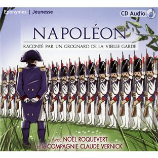Napoléon raconte par un grognard de la vieille garde - Front Cover