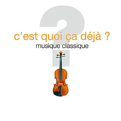 C'est quoi ça déjà ? musique classique - Front Cover