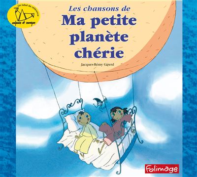 Les chansons de ma petite planète chérie - Front Cover