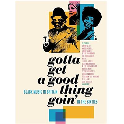 Gotta Get A Good Thing Goin' (Black Music In Britain In The Sixties) - Front Cover