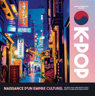 Guide et archives K-Pop, La naissance d'un empire culturel - Front Cover