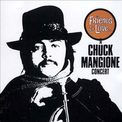 Friends & Love : A Chuck Mangione Concert - Front Cover