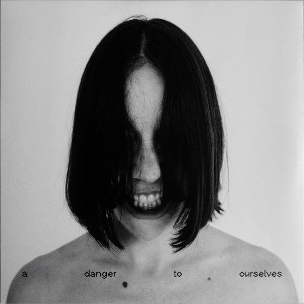 A Danger To Ourselves - Front Cover