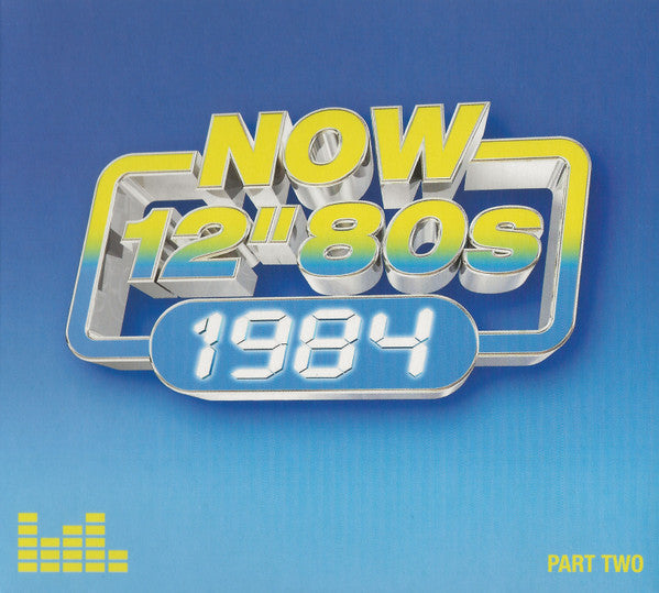 Now 12 Inch 80's : 1984 - Part 2 - Front Cover