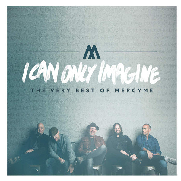 I Can Only Imagine The Very Best Of Mercyme - Front Cover
