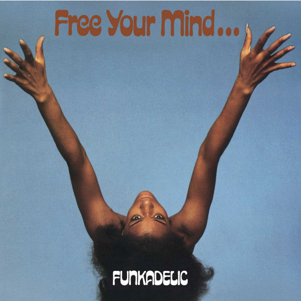 Free Your Mind... And Your Ass Will Follow - Front Cover