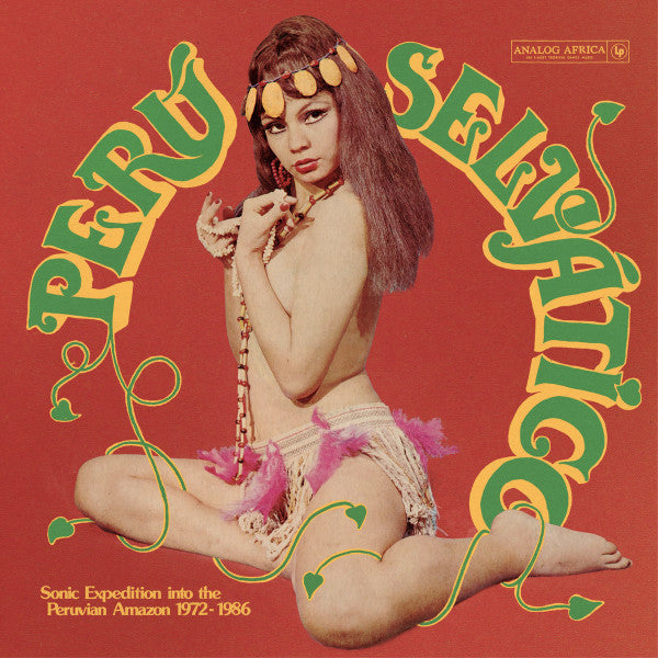 Perù Selvático Sonic Expedition Into The Peruvian Amazon 1972-1986 - Front Cover