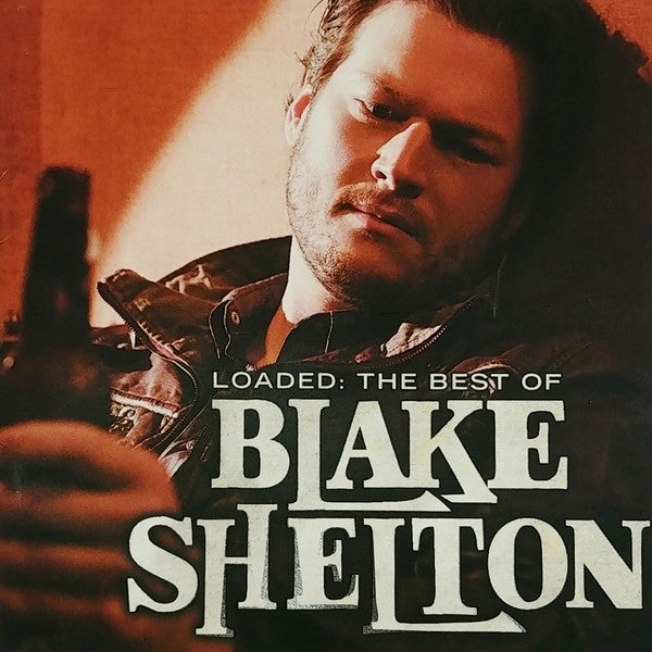 Loaded the best of blake shelton - Front Cover
