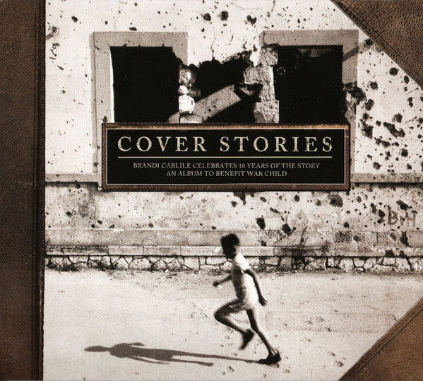 Cover Stories : Brandi Carlile celebrates 10 years of the history, an album to benefit war child - Front Cover