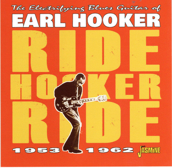 The Electrifying Blues Guitar Of Earl Hooker Ride Hooker Ride 1953-1962 - Front Cover