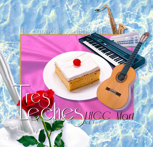The Smooth Sounds of Tres Leches, LHCC Mart, Vol. 1 - Front Cover