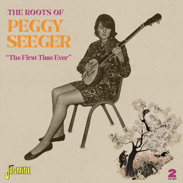 Roots Of Peggy Seeger: The First Time Ever - Front Cover